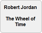 Robert Jordan.  The Wheel of Time